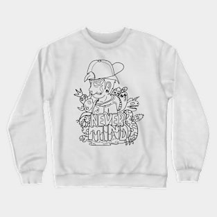 Never Mind Crewneck Sweatshirt